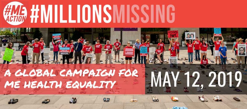 #MEAction - MillionsMissing: A Global Campaign for ME Health Equality. May 12, 2019