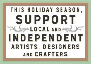This holiday season, support local and independent artists, designers, and crafters.