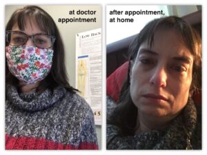 Two photos side by side of same person. One on left labeled at doctor appointment. Female with dark hair wearing blue glasses, flowered mask, and black sweater with red stripe on bottom. On wall behind her is a chart that says low back. Right-hand photo is captioned after appointment, at home. Close up of female face. The lighting is poor. She's not smiling. She looks tired.